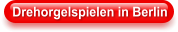 Drehorgelspielen in Berlin