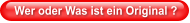 Wer oder Was ist ein Original ?